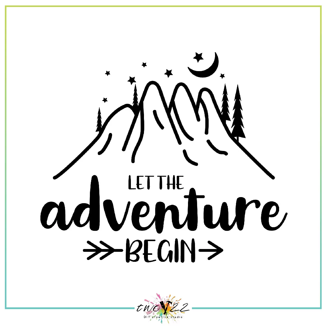 Let the Adventure Begin | Two22 DIY Creative Studio