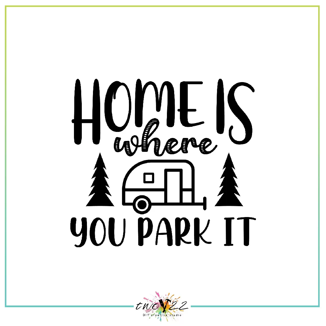 Home Is Where You Park It | Two22 DIY Studio
