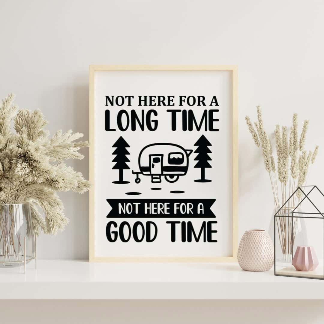 Not Here for a Long Time, Not Here for a Good Time | Two22 DIY Studio