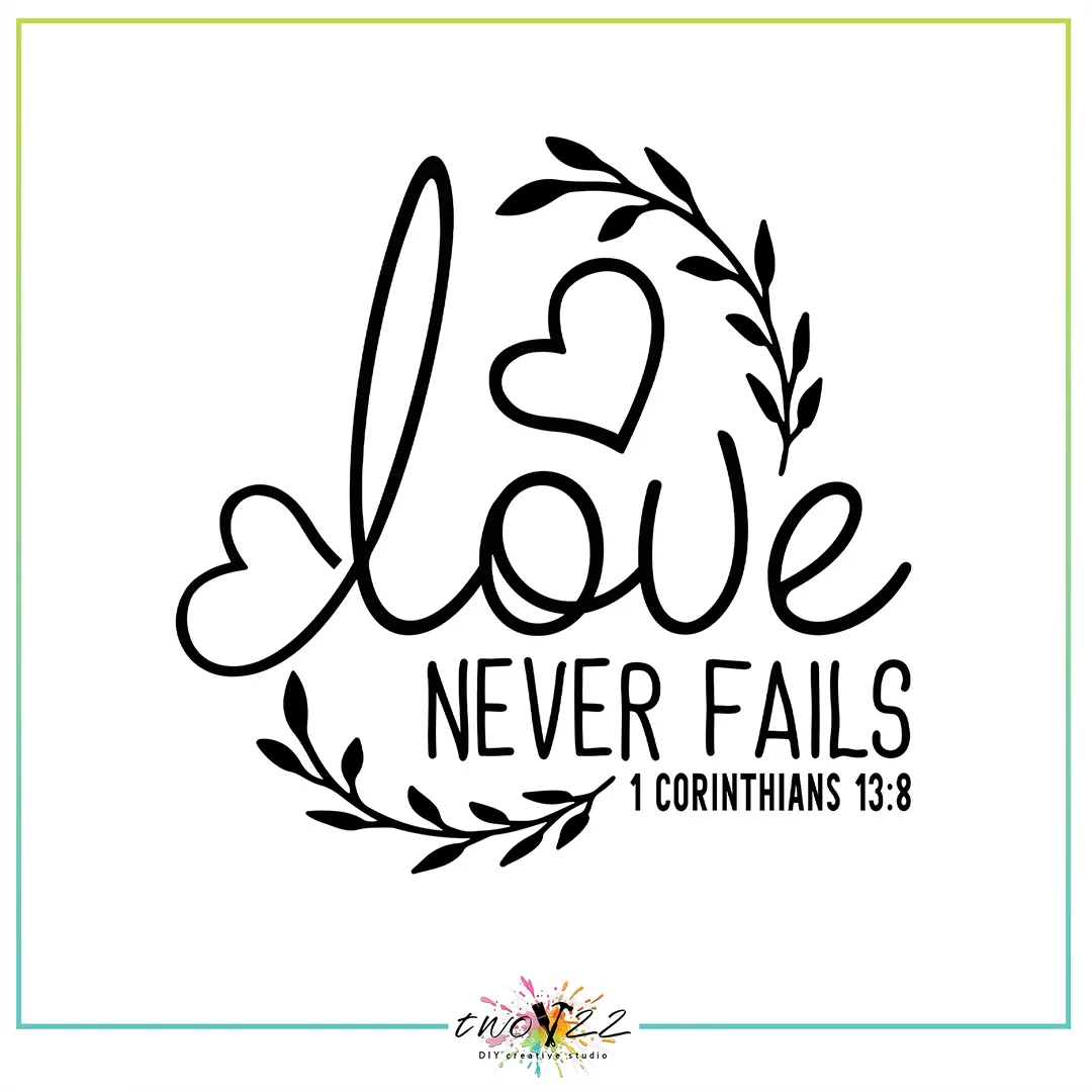 Corinthians 13:8 | Two22 DIY Studio