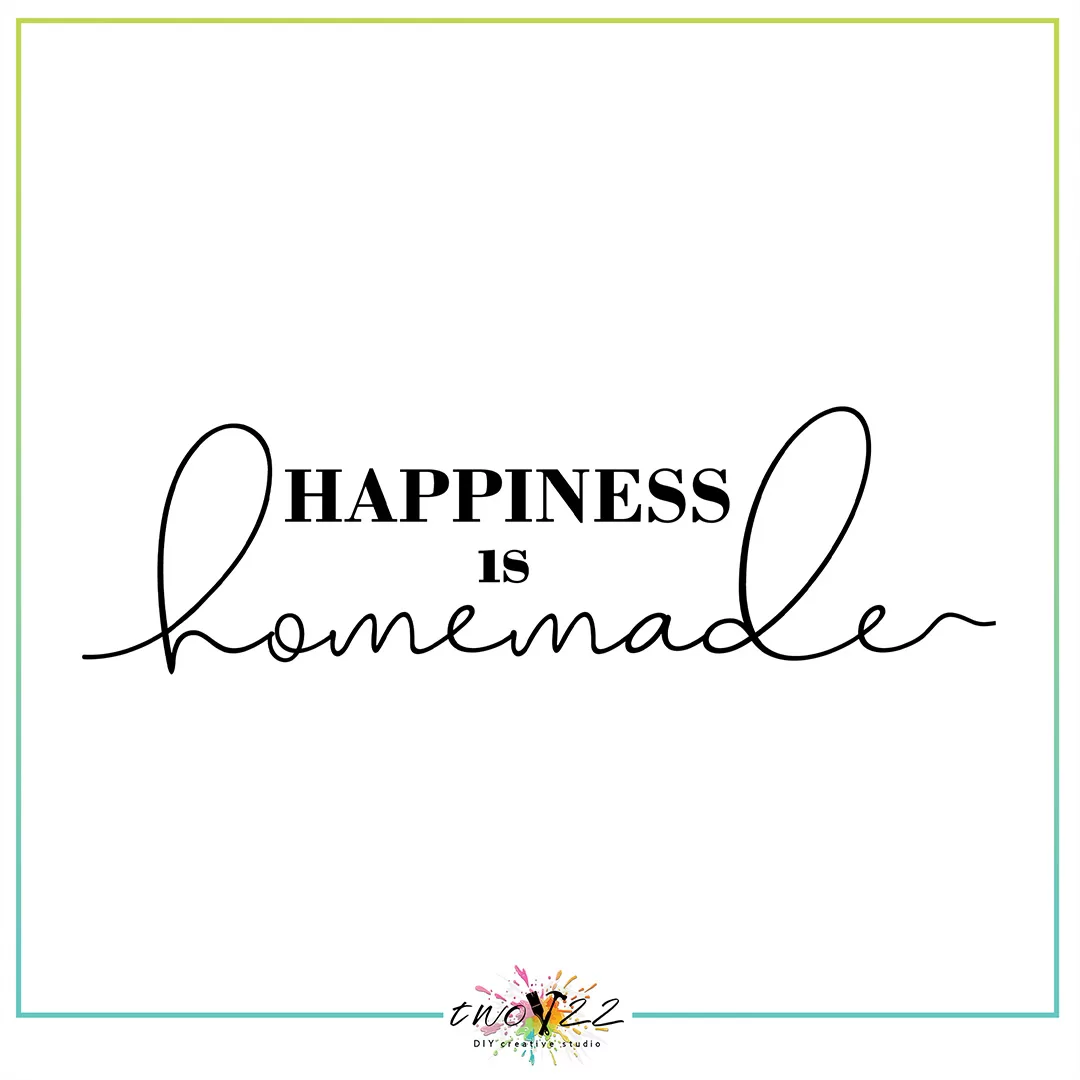 Happiness is Homemade | Two22 DIY Studio