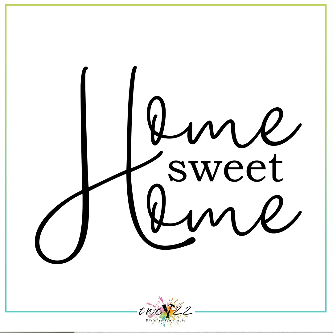 Home Sweet Home | Two22 DIY Studio