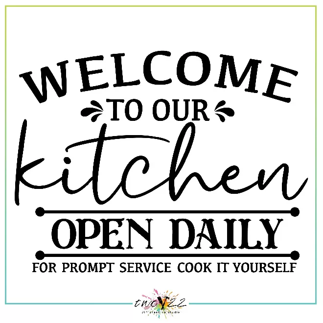 Kitchen: Open Daily | Two22 DIY Creative Studio