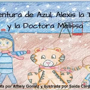 Las Aventura de Azul, Alexis la Tigresa y la Doctora Melissa