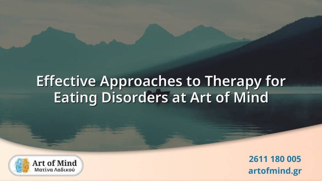 Therapeutic approaches at Art of Mind in Patras, Greece addressing eating disorders with evidence-based psychotherapy, clinical hypnosis, and NLP coaching for holistic mental health support.
