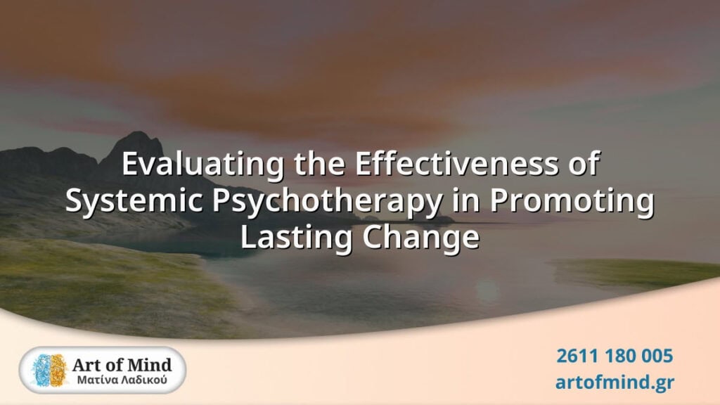 Detailed infographic illustrating the evaluation of systemic psychotherapy's effectiveness in promoting lasting change in mental health through relational dynamics and evidence-based research.