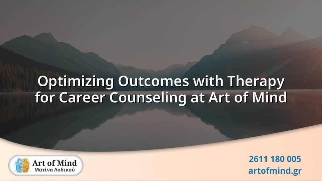 Therapist guiding a client through career counseling at Art of Mind psychotherapy center in Patras, Greece, focusing on personal growth and career clarity.