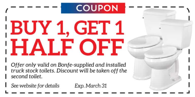 Bonfe Insider exclusive: Buy one, get one half off on toilets! This offer is valid for Bonfe-supplied and installed toilets. Discount applies to the second toilet. Expires March 31. See website for details and plan your upgrade by January 2025.