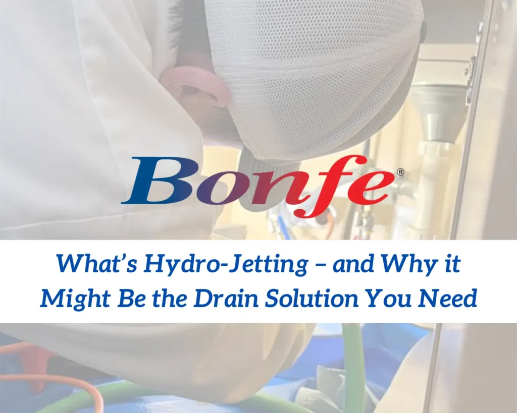 A person in protective gear examines plumbing equipment with the text: "What’s Hydro-Jetting – and Why it Might Be the Drain Solution You Need." Featured in Bonfe Insider, May 2025, alongside the Bonfe logo.