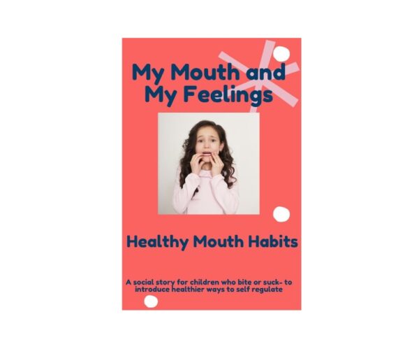 My Mouth and My Feelings: A Parent's Guide to Empowering Children's Emotional and Oral Wellness (Digital Download)