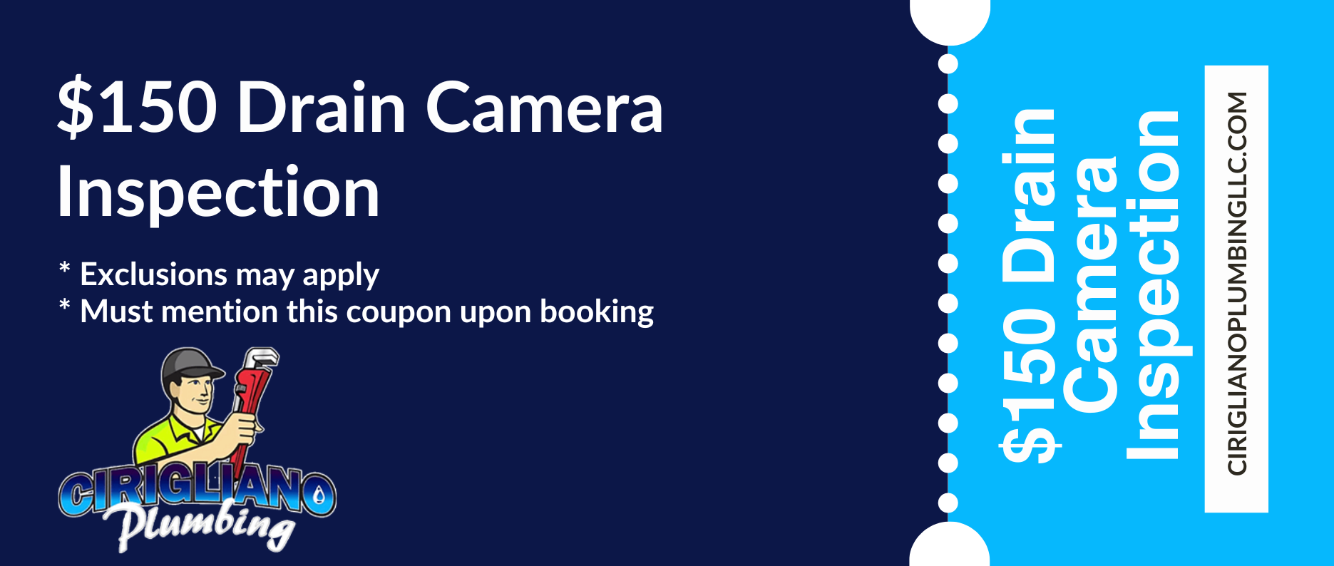 Cirigliano Plumbing LLC offers a $150 drain camera inspection for customers in Pleasant Hills. Some limits apply; mention the coupon when booking. The company website and logo appear on the coupon. Alt text: Cirigliano Plumbing LLC $150 drain camera check offer with website and logo.