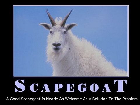 Picture of a goat with scapegoat written bellow and the sentence: A good scapegoat is nearly as welcome as a solution to a problem.