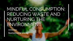 Mindful consumption tips