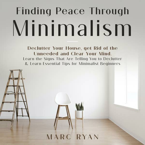 Minimalist lifestyle: declutter for peace of mind