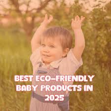 Top eco-friendly baby products