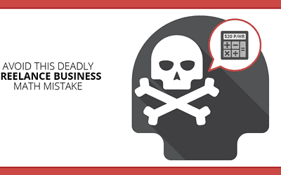The Deadly Math Mistake That Will Make Your Freelance Business Fail