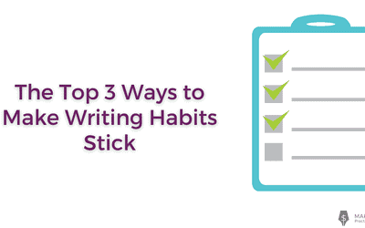 The Top 3 Ways to Make Writing Habits Stick