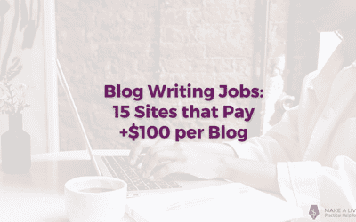 Blog Writing Jobs: 15 Sites that Pay +$100 per Blog