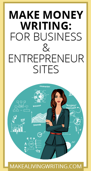 Make Money Writing for Business & Entrepreneur Sites. Makealivingwriting.com.