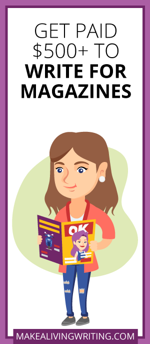 Get Paid $500+ to Write for Magazines. Makealivingwriting.com