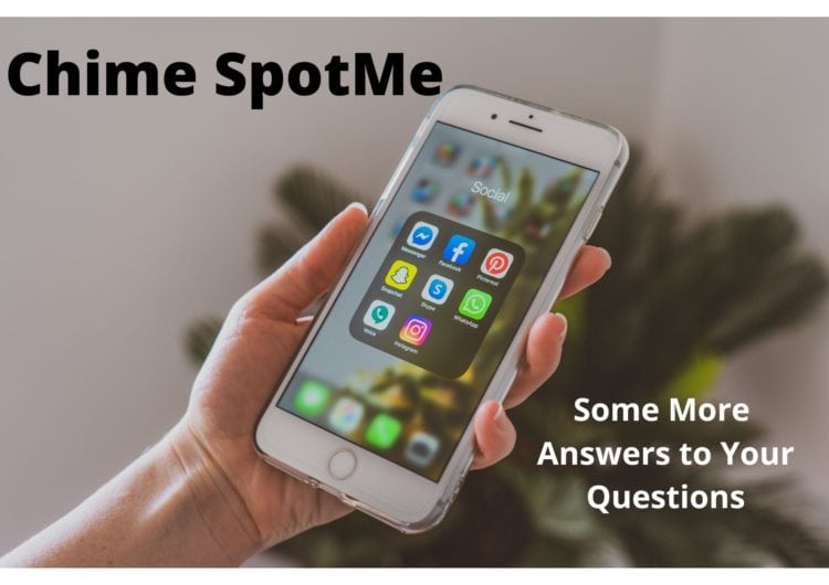 Chime SpotMe Some More Answers to Your Questions
