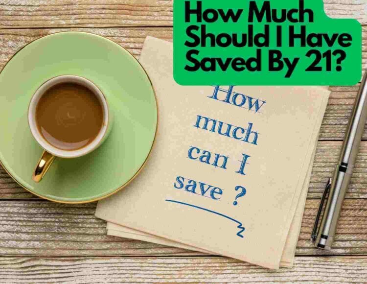 How Much Should I Have Saved By 21