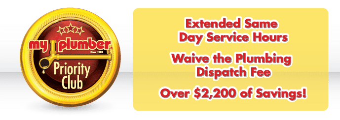 My Plumber Priority Club badge with text: "Extended Same Day Service Hours, Waive the Plumbing Dispatch Fee, Over $2,200 of Savings!.