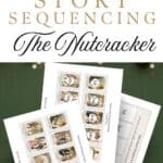Nutcracker free printable story sequencing game printables with vintage-style watercolor graphics from the Nutcracker.