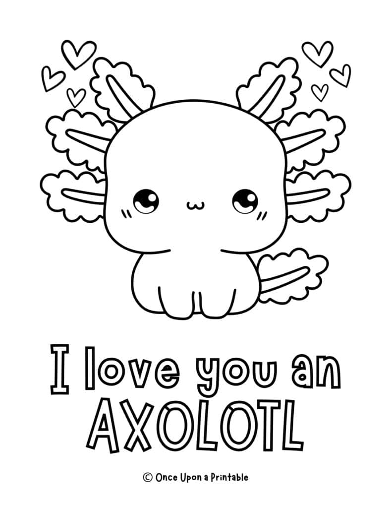 An axolotl coloring page "I love you an axolotl"