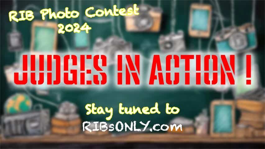 RIBs ONLY RIB Photo Contest 2024 - it's up to the judges ! @ RIBs ONLY - Home of the Rigid Inflatable Boat