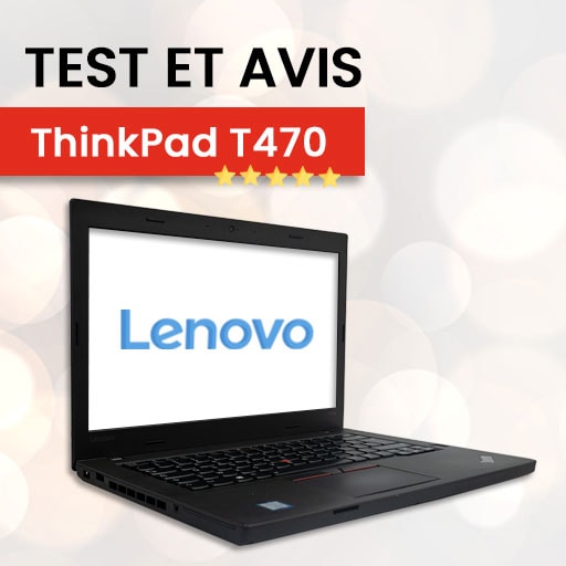 article blog test et avis lenovo thinkpad T470