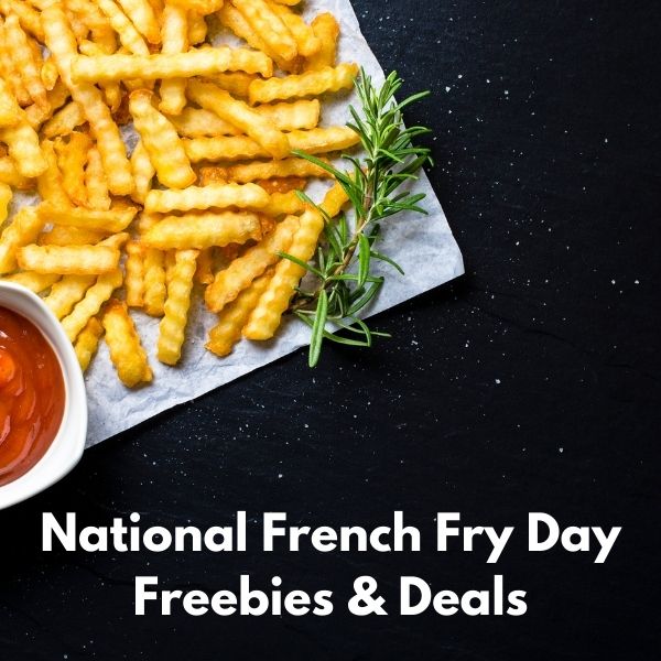 National French Fry Day Freebies & Deals