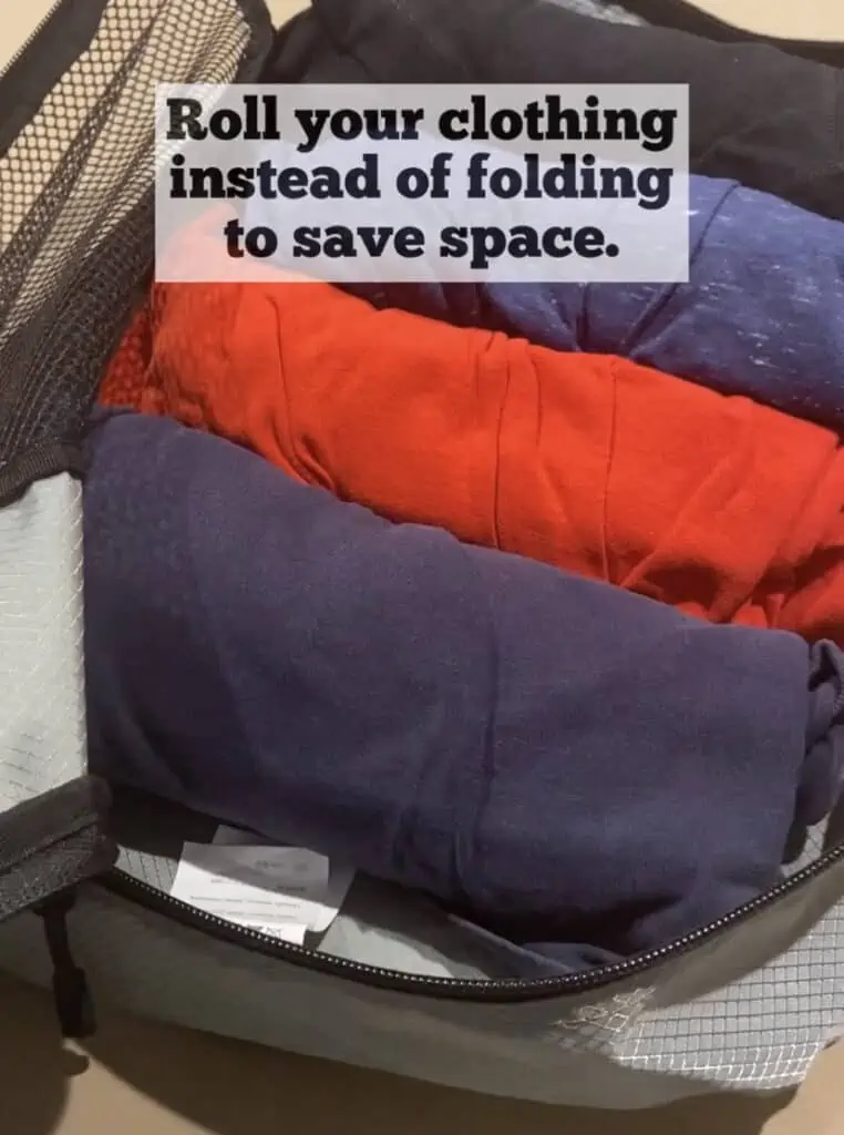 roll clothes instead of folding to save space.