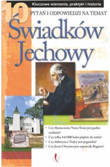 10 pytań i odpowiedzi na temat świadków Jehowy