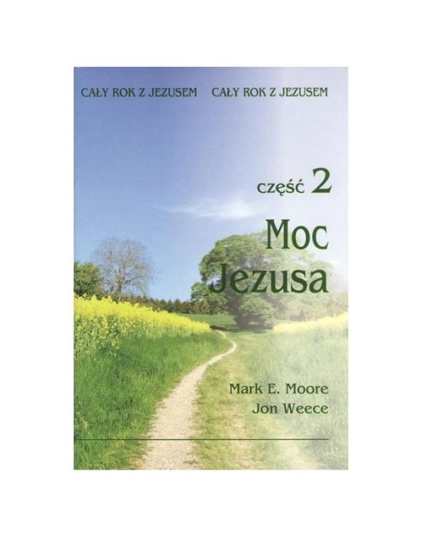 Cały rok z Jezusem. Moc Jezusa