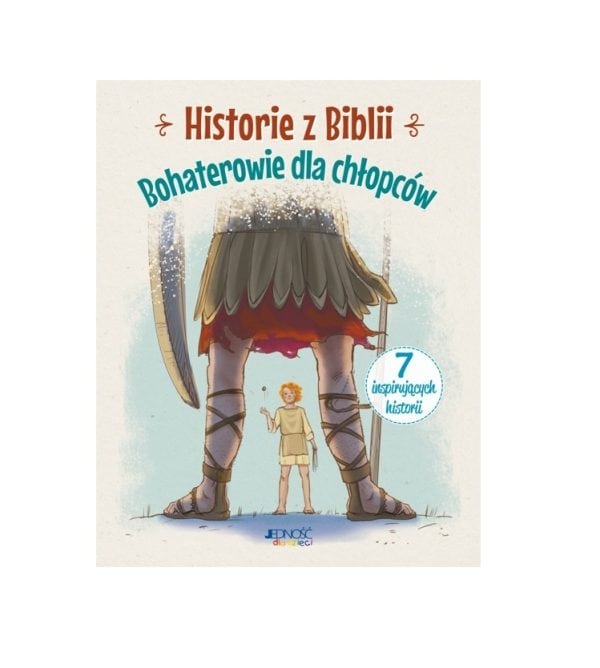 Historie z Biblii. Bohaterowie dla chłopców