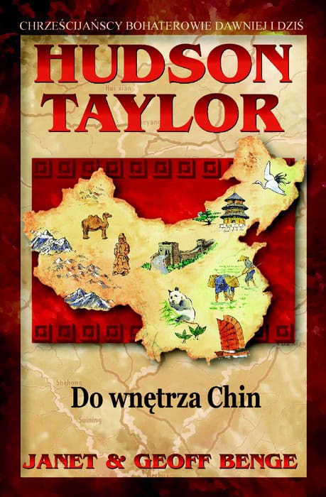 Hudson Taylor. Do wnętrza Chin.
