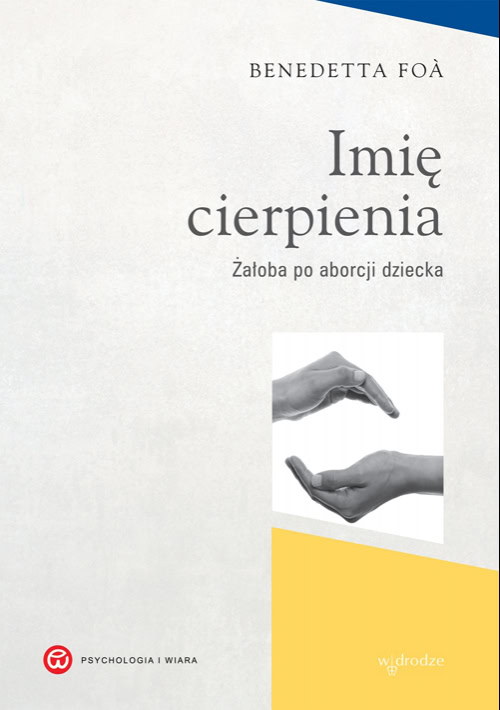 Imię cierpienia. Żałoba po aborcji dziecka