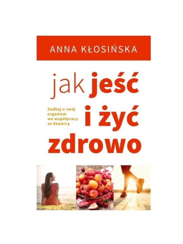 Jak jeść i żyć zdrowo
