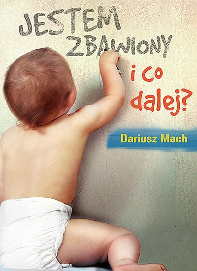 Jestem zbawiony i co dalej