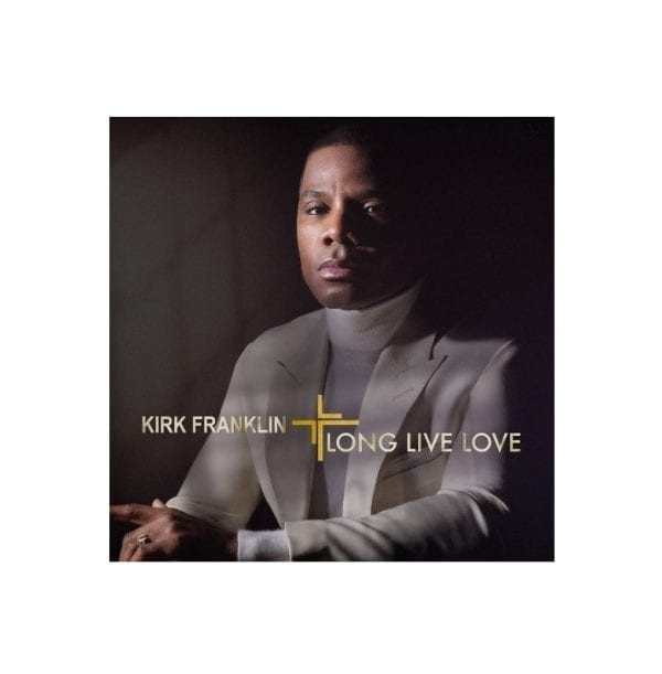 Kirk Franklin – Long Live Love