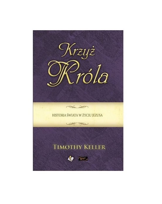 Krzyż Króla. Historia świata w życiu Jezusa