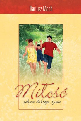 Miłość – sekret dobrego życia