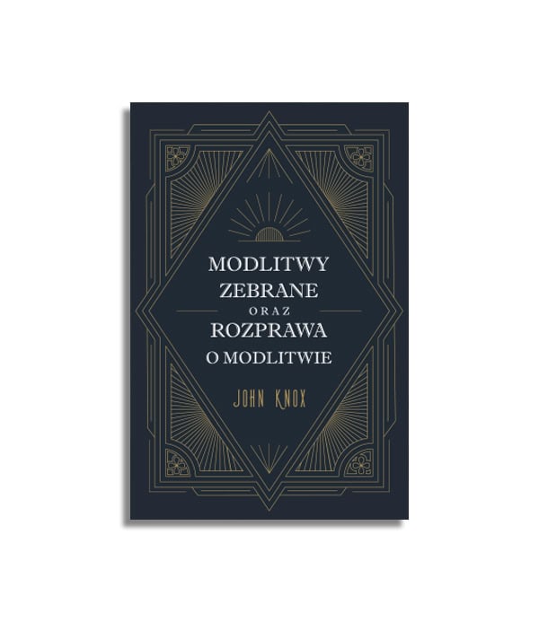 Modlitwy zebrane oraz rozprawa o modlitwie