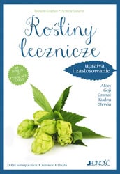 Rośliny lecznicze uprawa i zastosowanie
