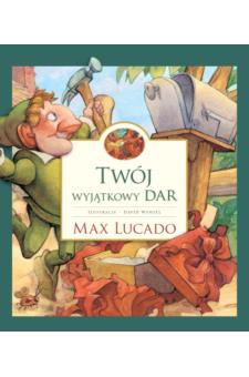 Twój wyjątkowy dar – Max Lucado