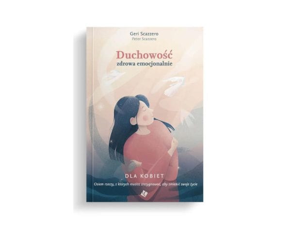 Duchowość zdrowa emocjonalnie dla kobiet