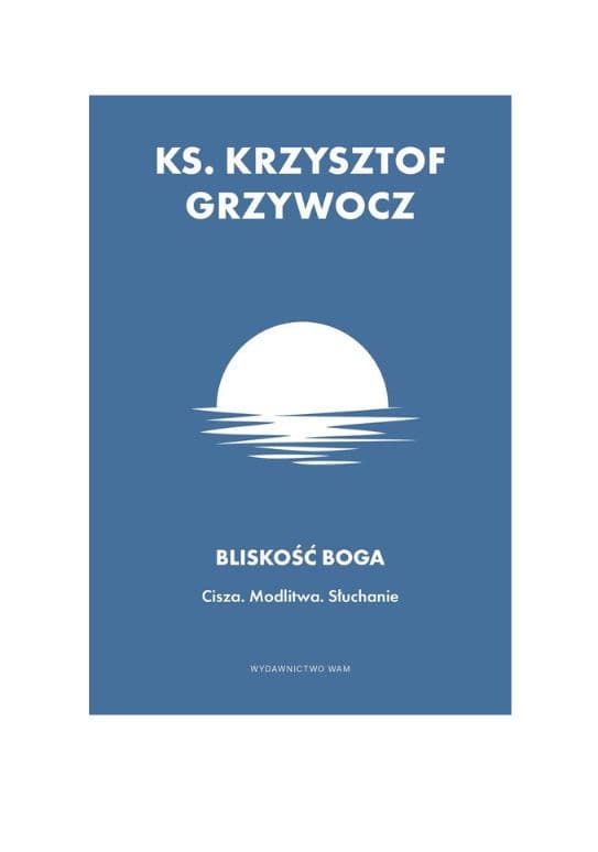 Bliskość Boga. Cisza. Modlitwa. Słuchanie