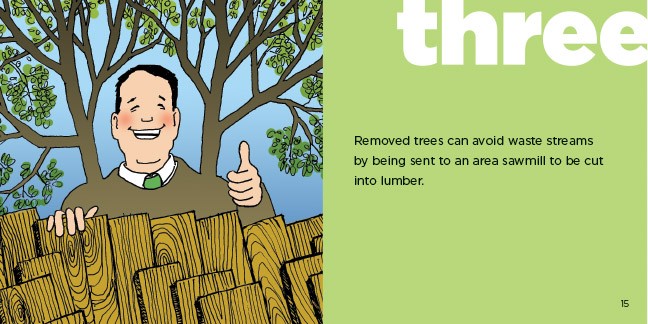 Removed trees are a valuable resource.
