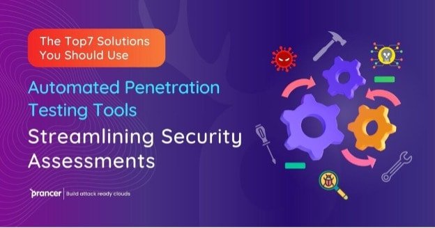 Unveiling Top Automated Pen Testing Tools: Your Route To Robust Cybersecurity In 2023
